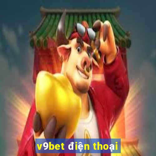 v9bet điện thoại