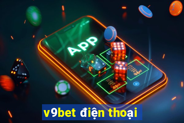 v9bet điện thoại