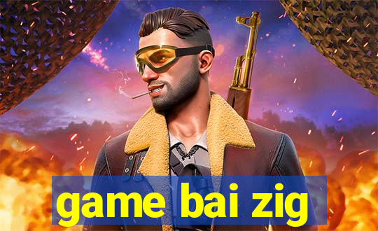 game bai zig