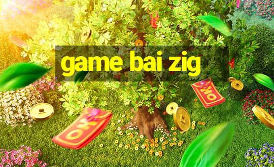 game bai zig