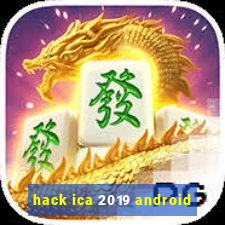 hack ica 2019 android