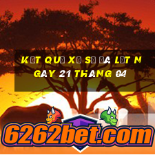 kết quả xổ số đà lạt ngày 21 tháng 04