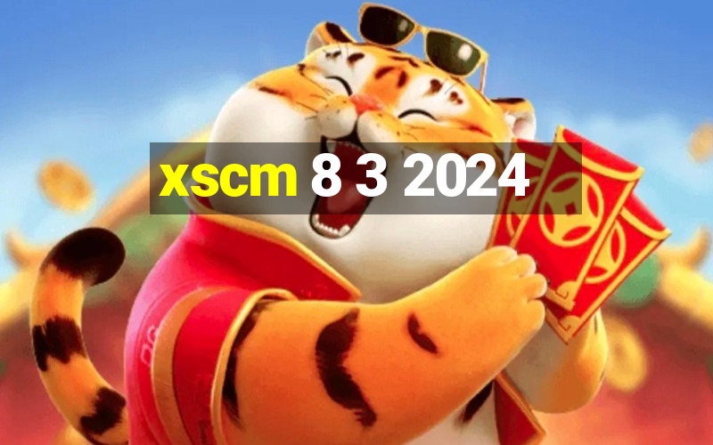 xscm 8 3 2024