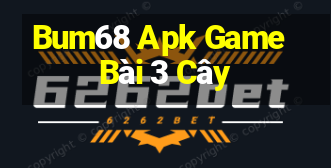 Bum68 Apk Game Bài 3 Cây