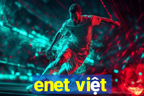 enet việt