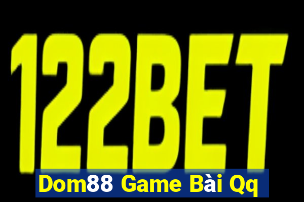 Dom88 Game Bài Qq