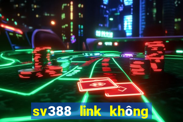 sv388 link không bị chặn