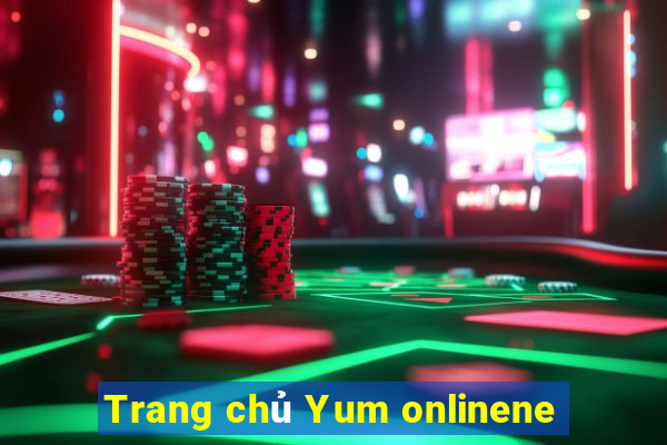 Trang chủ Yum onlinene