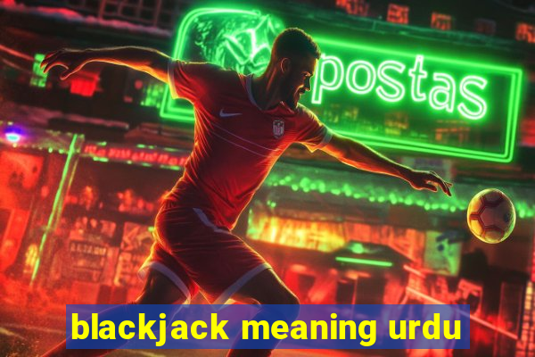 blackjack meaning urdu