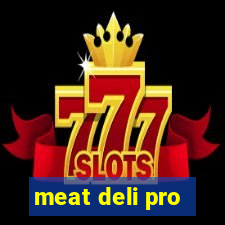 meat deli pro