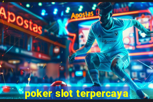 poker slot terpercaya