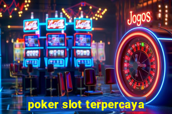 poker slot terpercaya