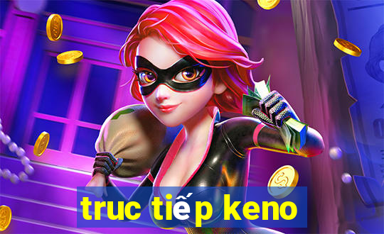 truc tiếp keno