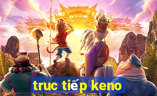 truc tiếp keno