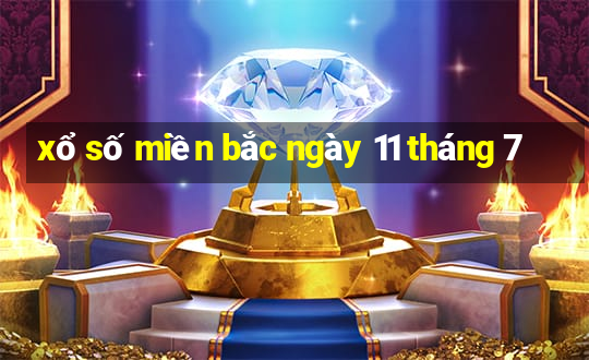 xổ số miền bắc ngày 11 tháng 7