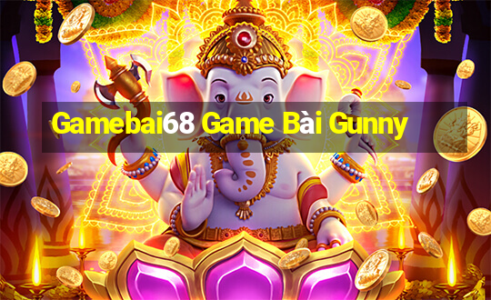 Gamebai68 Game Bài Gunny