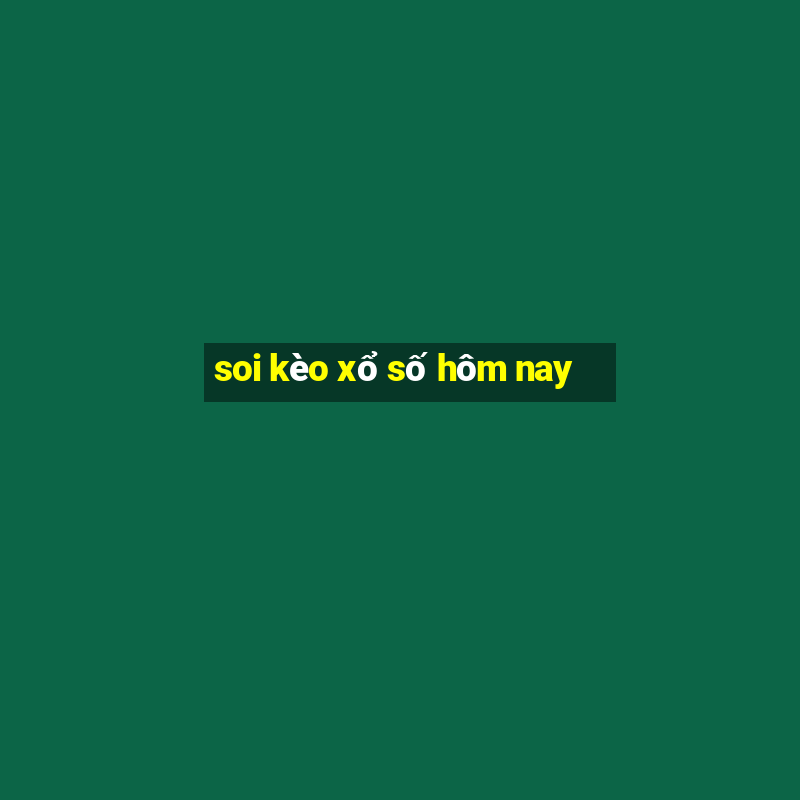 soi kèo xổ số hôm nay