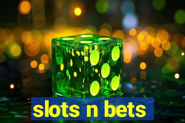 slots n bets