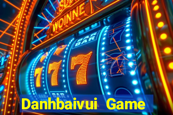 Danhbaivui Game Bài Đổi Thưởng