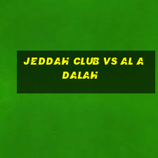 jeddah club vs al adalah