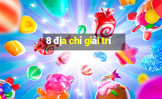 8 địa chỉ giải trí