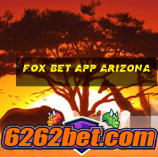 fox bet app arizona