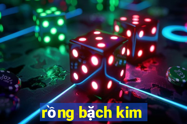 rồng bặch kim