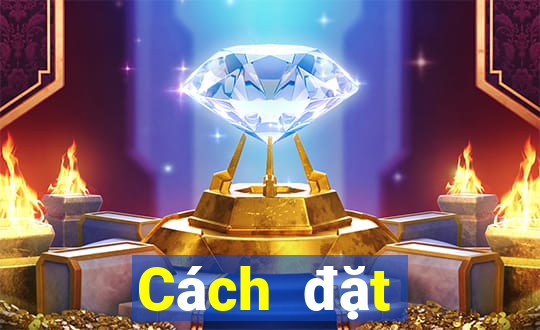 Cách đặt cược XSBL Thứ 6