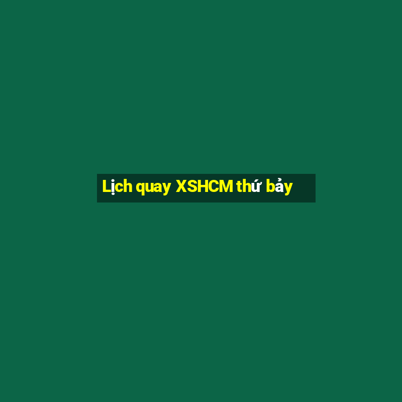 Lịch quay XSHCM thứ bảy