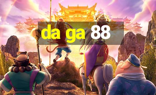 da ga 88