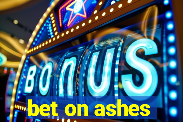 bet on ashes