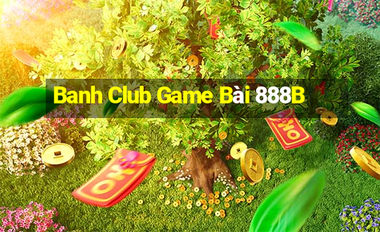 Banh Club Game Bài 888B