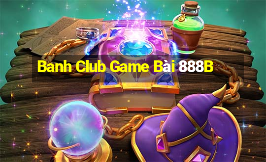 Banh Club Game Bài 888B