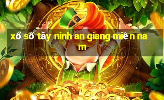 xổ số tây ninh an giang miền nam