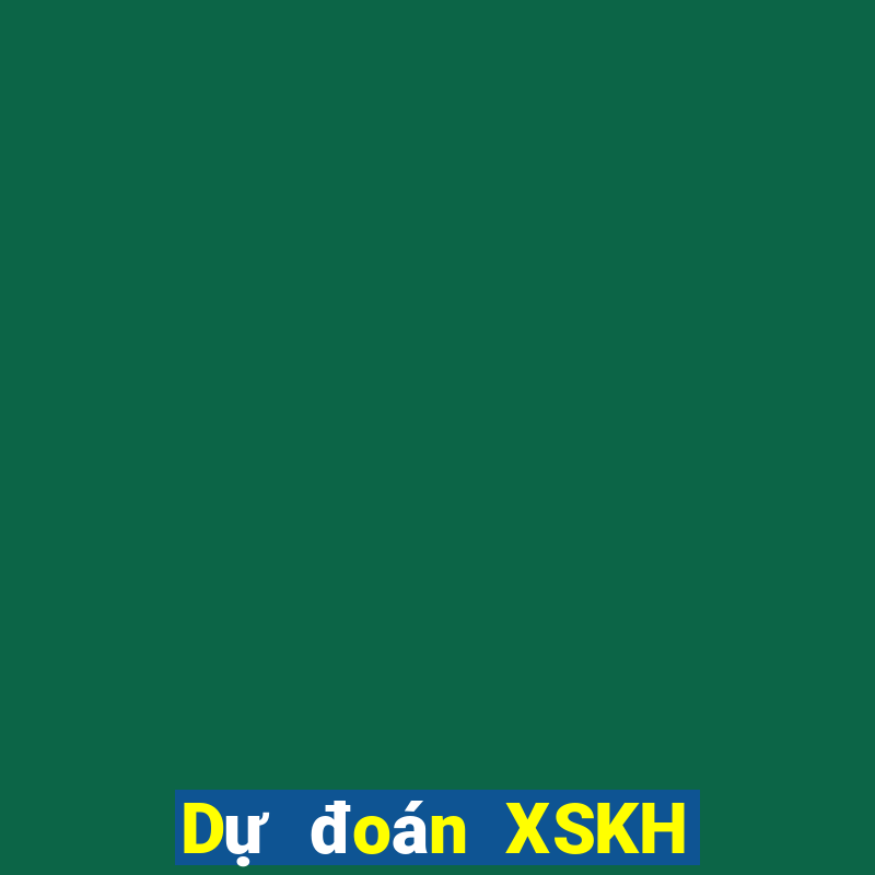 Dự đoán XSKH thứ tư