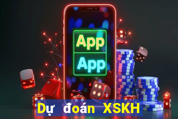 Dự đoán XSKH thứ tư