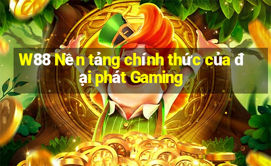 W88 Nền tảng chính thức của đại phát Gaming