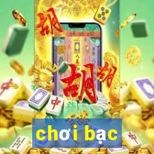 chơi bạc