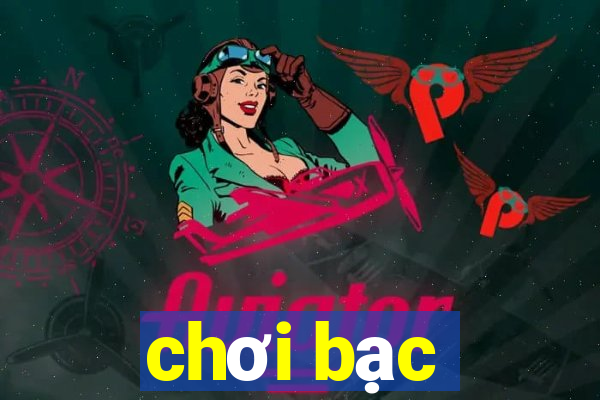 chơi bạc