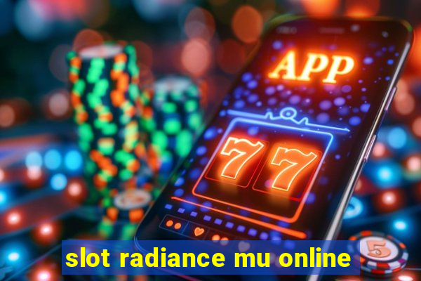 slot radiance mu online