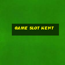 Game Slot Hent