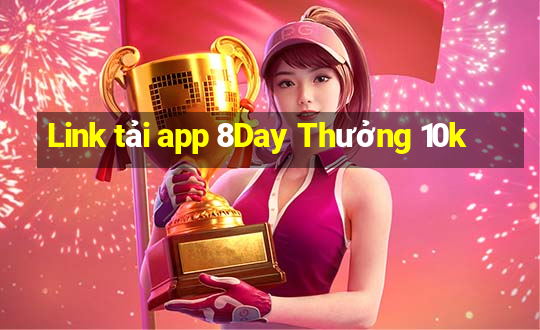 Link tải app 8Day Thưởng 10k