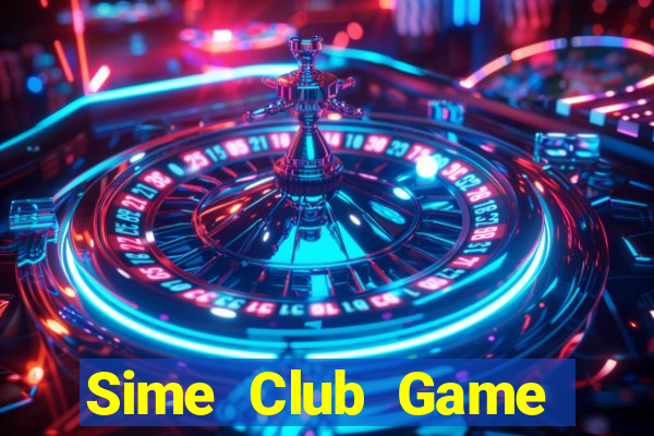 Sime Club Game Bài 2022