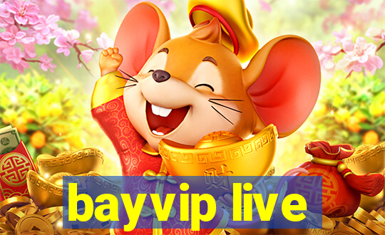 bayvip live