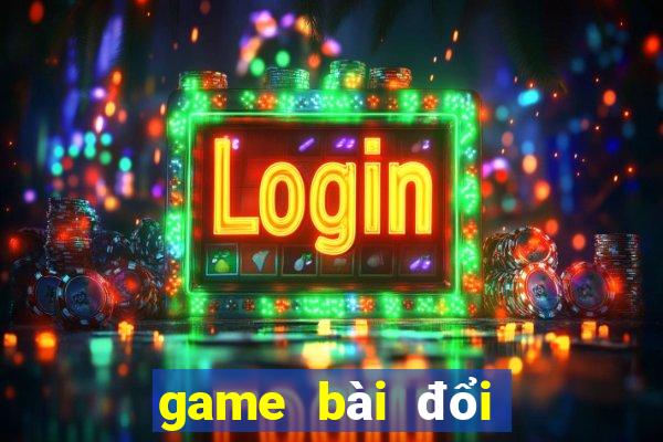 game bài đổi thưởng uy tín mtpc