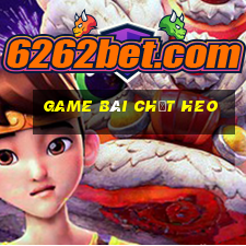 game bài chặt heo