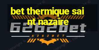 bet thermique saint nazaire