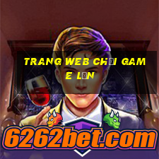 Trang web chơi game lớn