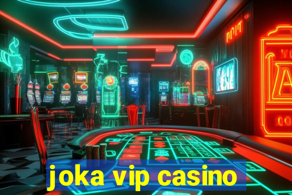 joka vip casino