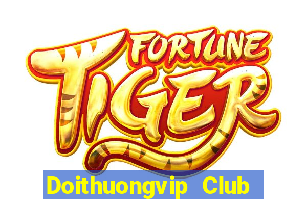 Doithuongvip Club Game Bài Club